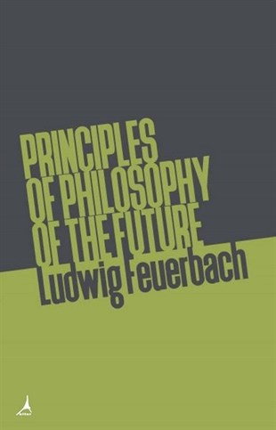 Ludwig FeuerbachPhilosophy FictionPrinciples of Philosophy of the Future