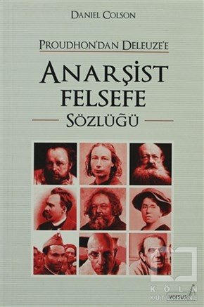 Daniel ColsonAraştıma-İnceleme-ReferansProudhon’dan Deleuze’e Anarşist Felsefe Sözlüğü