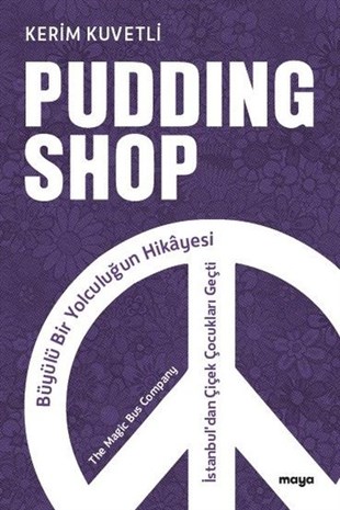 Kerim Kuvetliİstanbul KitaplarıPudding Shop - Büyülü Bir Yolculuğun Hikayesi