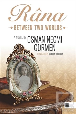 Osman Necmi GürmenYabancı Dilde KitaplarRana - Between Two Worlds