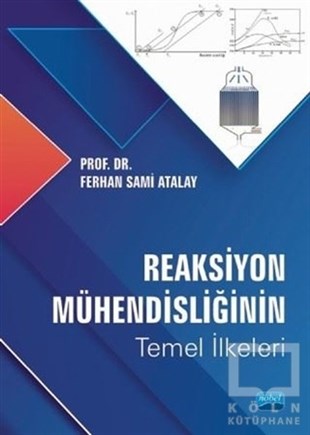 Ferhan Sami AtalayDiğerReaksiyon Mühendisliğinin Temel İlkeleri