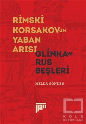 Melda GöndenSanatçılarRimski Korsakov’un Yaban Arısı - Glinka ve Rus Beşleri