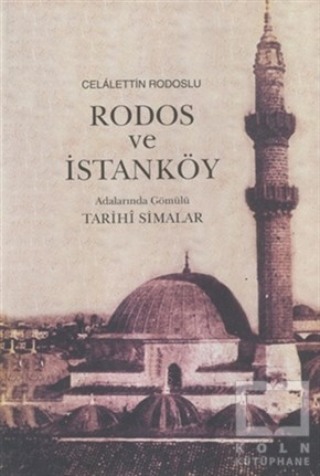 Celalettin RodosluBiyografi-OtobiyogafiRodos ve İstanköy Adalarında Gömülü Tarihi Simalar