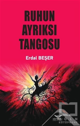 Erdal BeşerTürkçe RomanlarRuhun Ayrıksı Tangosu