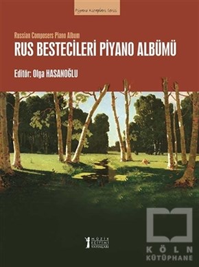 Olga HasanoğluGenel Kavramlar, Kuram ve TarihçeRus Bestecileri Piyano Albümü