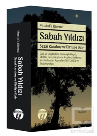 Mustafa KirenciBiyografi & Otobiyografi KitaplarıSabah Yıldızı - Sezai Karakoç ve Diriliş’e Dair