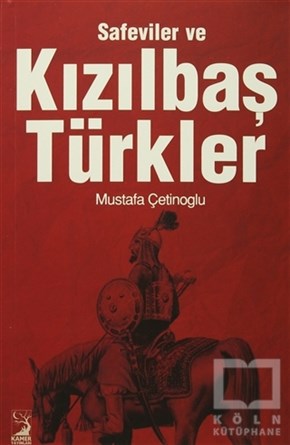 Mustafa ÇetinoğluDinler TarihiSafeviler ve Kızılbaş Türkler