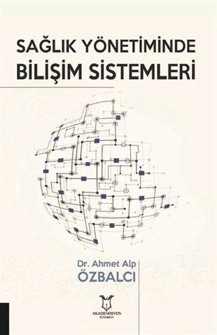 Ahmet Alp ÖzbalcıİşletmeSağlık Yönetiminde Bilişim Sistemleri