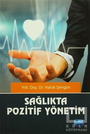 Haluk ŞengünGenel Sağlık KitaplarıSağlıkta Pozitif Yönetim