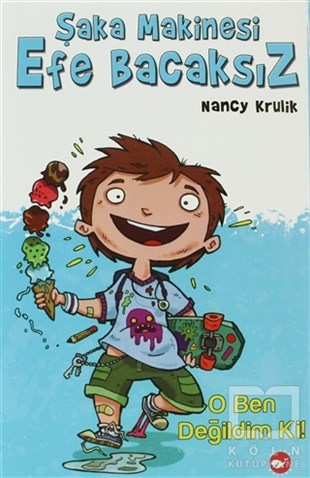 Nancy KrulikÇocuk RomanlarıŞaka Makinesi Efe Bacaksız 1. Kitap : O Ben Değildim Ki!