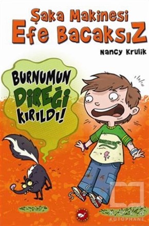 Nancy KrulikRoman-ÖyküŞaka Makinesi Efe Bacaksız 4. Kitap: Burnumun Direği Kırıldı