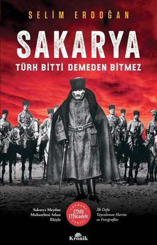 Selim ErdoğanTürk Tarihi Araştırmaları KitaplarıSakarya: Türk Bitti Demeden Bitmez-Cephede Milli Mücadele Serisi