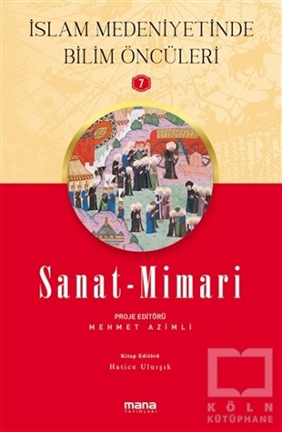 Mehmet AzimliMimarlık KitaplarıSanat - Mimari - İslam Medeniyetinde Bilim Öncüleri 7