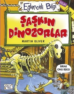 Martin OliverBilimsel KitaplarŞaşkın Dinozorlar