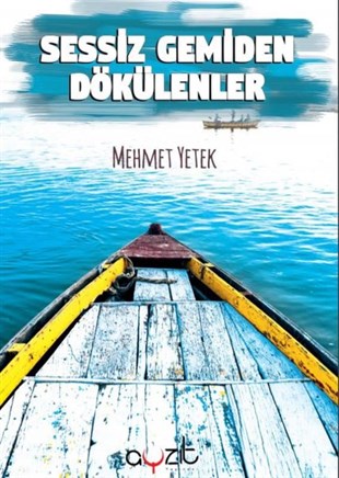 Mehmet YetekTürk ŞiiriSessiz Gemiden Dökülenler