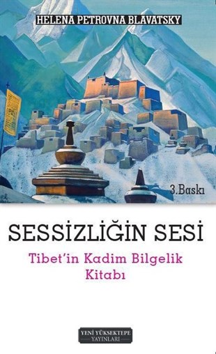 Helena Petrovna BlavatskyDüşünce KitaplarıSessizliğin Sesi-Tibet'in Kadim Bilgelik Kitabı