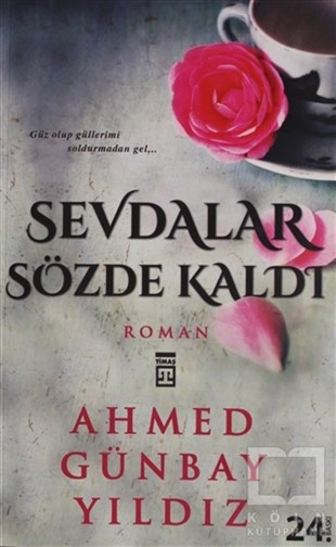 Ahmed Günbay YıldızAşk Kitapları & Aşk RomanlarıSevdalar Sözde Kaldı