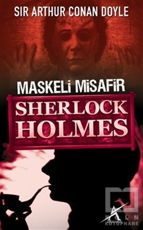 Sir Arthur Conan DoylePolisiyeSherlock Holmes : Maskeli Misafir