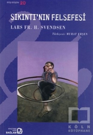 Lars SvendsenAraştıma-İnceleme-ReferansSıkıntı’nın Felsefesi
