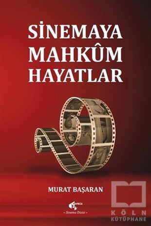 Murat BaşaranFotografie BücherSinemaya Mahkum Hayatlar