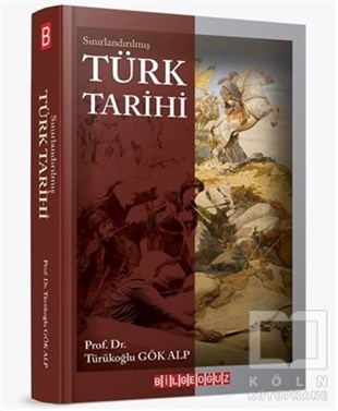 Türükoğlu Gök AlpTürk Tarihi Araştırmaları KitaplarıSınırlandırılmış Türk Tarihi