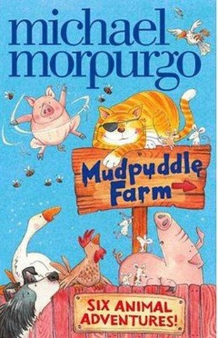 Michael MorpurgoChildren InterestSix Animal Adventures (Mudpuddle Farm)