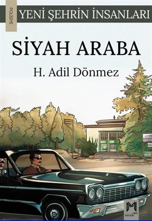 H. Adil DönmezPolisiye Romanlar & Cinayet RomanlarıSiyah Araba - Yeni Şehrin İnsanları