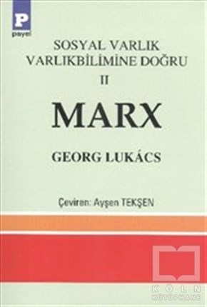 Georg LukacsGenel KonularSosyal Varlık Varlıkbilimine Doğru 2 Marx