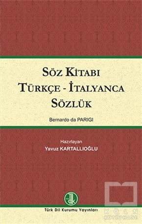 Bernardo da ParigiSözlükler ve Konuşma KılavuzlarıSöz Kitabı Türkçe - İtalyanca Sözlük