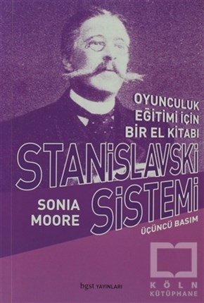 Sonia MooreSahne SanatlarıStanislavski Sistemi Oyunculuk Eğitimi İçin Bir El Kitabı