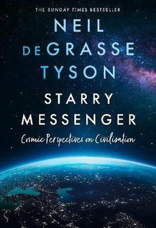 Neil deGrasse TysonPhilosophy FictionStarry Messenger: Cosmic Perspectives on Civilisation