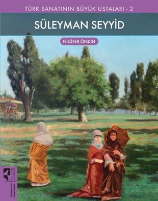 Nilüfer ÖndinSanatçılarSüleyman Seyyid -  Türk Sanatının Büyük Ustaları 2