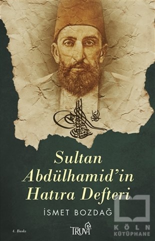 İsmet BozdağTarihi Biyografi ve Otobiyografi KitaplarıSultan Abdülhamid’in Hatıra Defteri