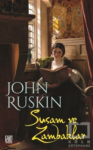 John Ruskinİngiliz EdebiyatıSusam ve Zambaklar