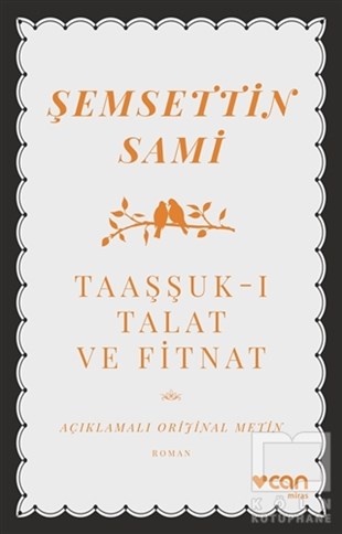Şemsettin SamiTürkçe RomanlarTaaşşuk-ı Talat ve Fitnat (Açıklamalı Orijinal Metin)