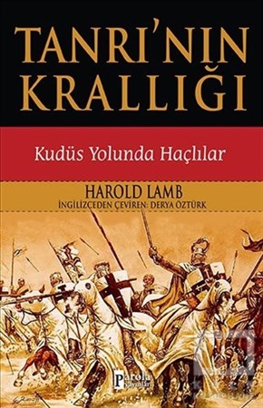 Harold LambTarihsel RomanlarTanrı'nın Krallığı - Kudüs Yolunda Haçlılar