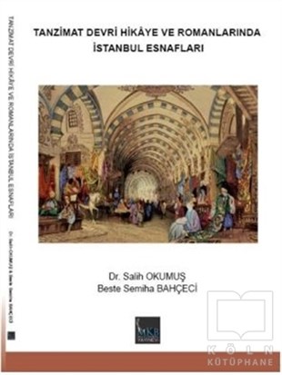 Beste Semiha BahçeciAraştırma-İnceleme-ReferansTanzimat Devri Hikaye ve Romanlarında İstanbul Esnafları