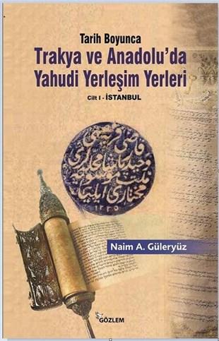 Naim A. GüleryüzEtnolojiTarih Boyunca Trakya ve Anadoluda Yahudi Yerleşim Yerleri - 2 Kitap Takım