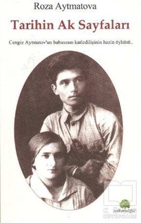 Roza AytmatovaAnı - Mektup - GünlükTarihin Ak Sayfaları
