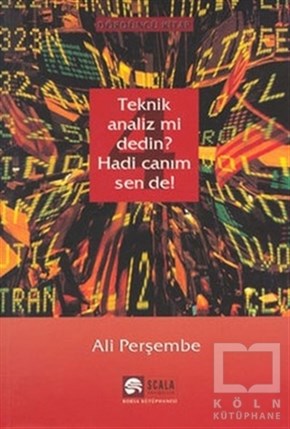 Ali PerşembeBorsa - FinansTeknik Analiz mi Dedin? Hadi Canım Sen de! 4. Kitap