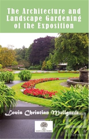 Louis Christian MullgardtMimarlıkThe Architecture And Landscape Gardening Of The Exposition