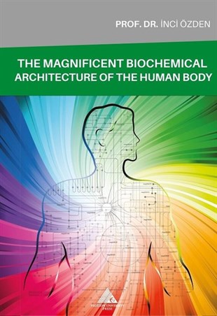 İnci ÖzdenHealth/Fitness/PsychologyThe Magnificent Biochemical Architecture Of The Human Body