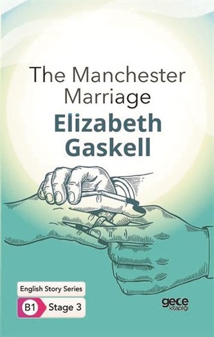 Elizabeth GaskellTürkçe Dil Bilim KitaplarıThe Manchester Marriage-  English Story Series - B1 Stage 3