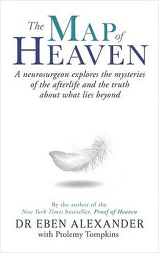M. D. Eben AlexanderMind and SpiritThe Map of Heaven: A neurosurgeon explores the mysteries of the afterlife