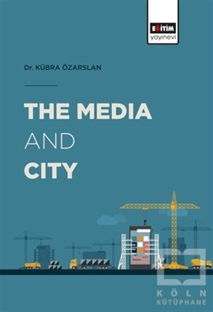 Kübra Özarslanİletişim KitaplarıThe Media and City