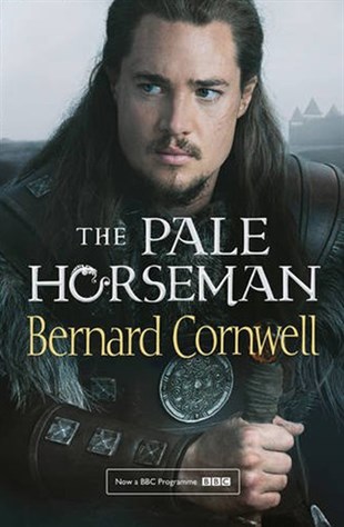 Bernard CornwellHistory and WarThe Pale Horseman (The Last Kingdom Series Book 2) TV tie-in edition