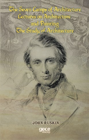 John RuskinArchitecture/Decoration/DesignThe Seven Lamps Of Architecture Lectures On Architecture And Painting The Study Of Architecture