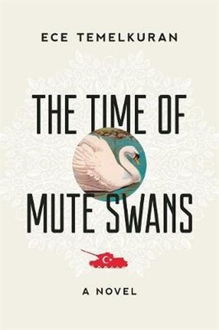 Ece TemelkuranPhilosophy FictionThe Time of Mute Swans: A Novel