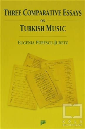 Eugenia Popescu - JudetzGenel Kavramlar, Kuram ve TarihçeThree Comparative Essays on Turkish Music
