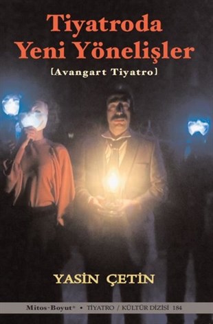 Yasin ÇetinTürk OyunlarıTiyatroda Yeni Yönelişler - Avangart Tiyatro